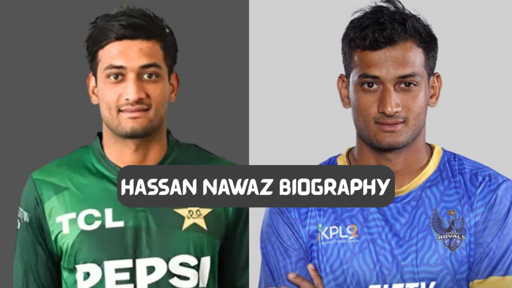Hassan Nawaz BiographyY