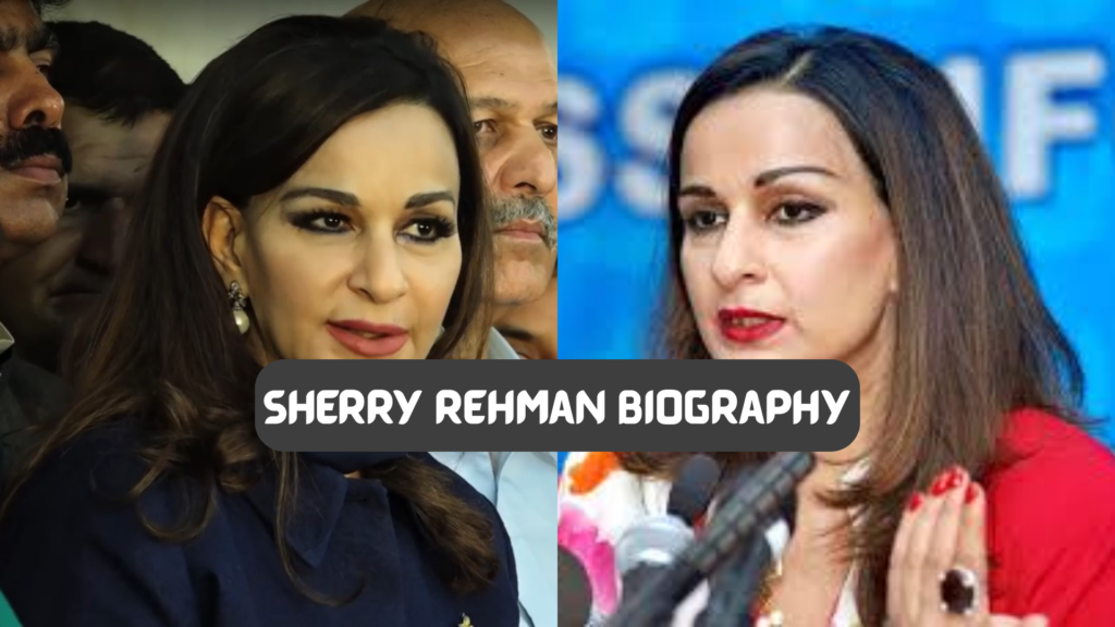 Sherry Rehman Biography