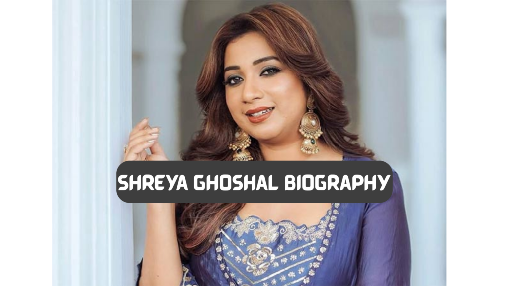 Shreya Ghoshal Biography