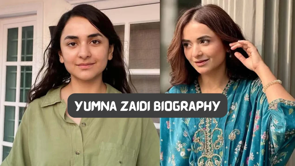 yumna zaidi biography​