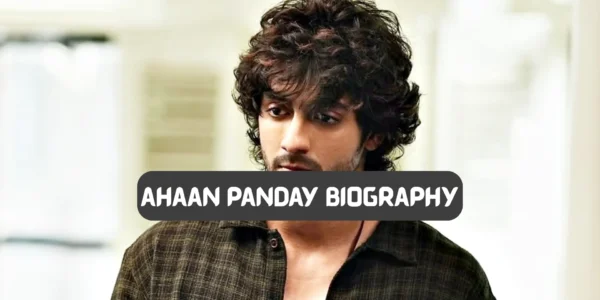 ahaan panday biography​