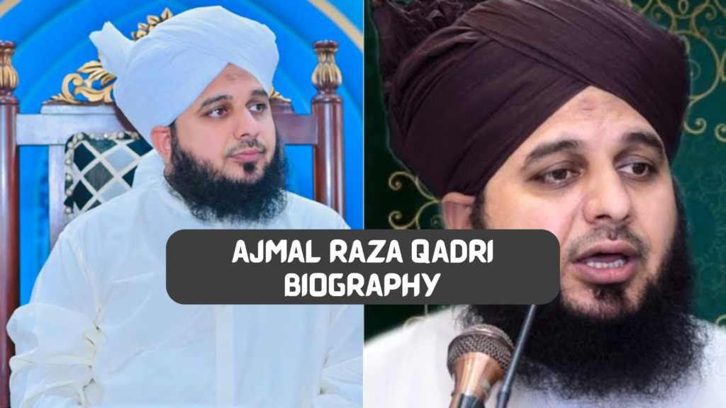 ajmal raza qadri biography​
