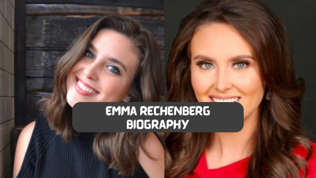 emma rechenberg biography​