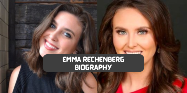 emma rechenberg biography​