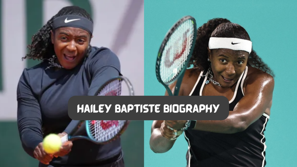 hailey baptiste biography​