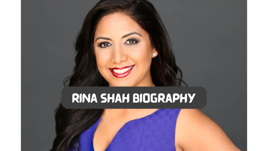 rina shah biography​