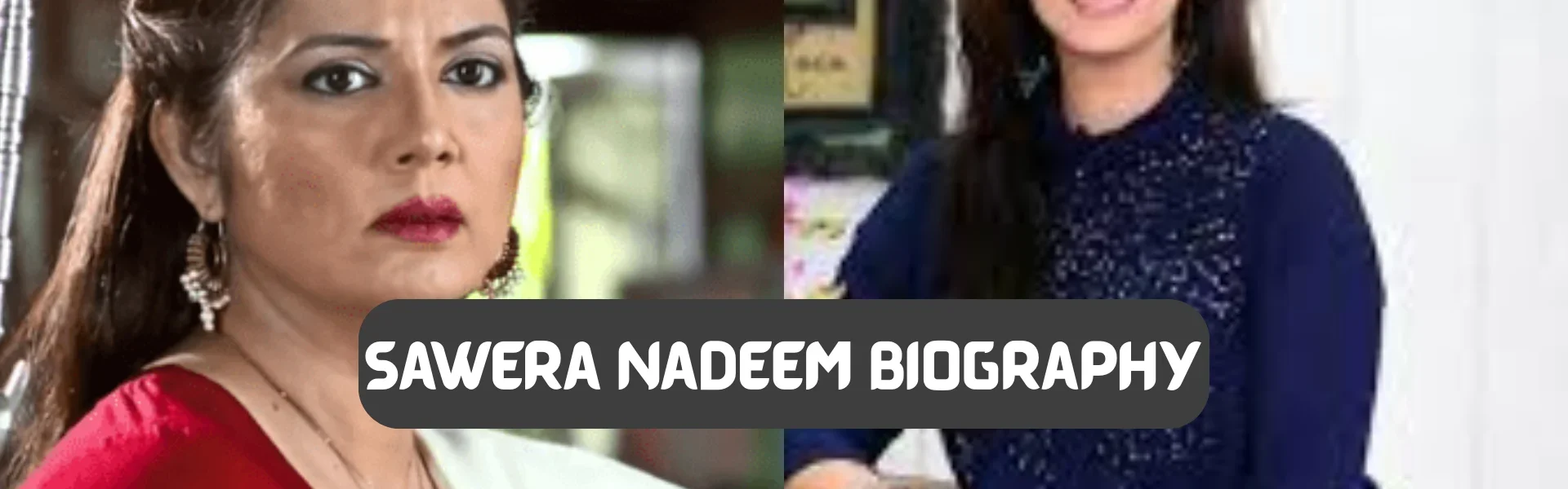 sawera nadeem biography​