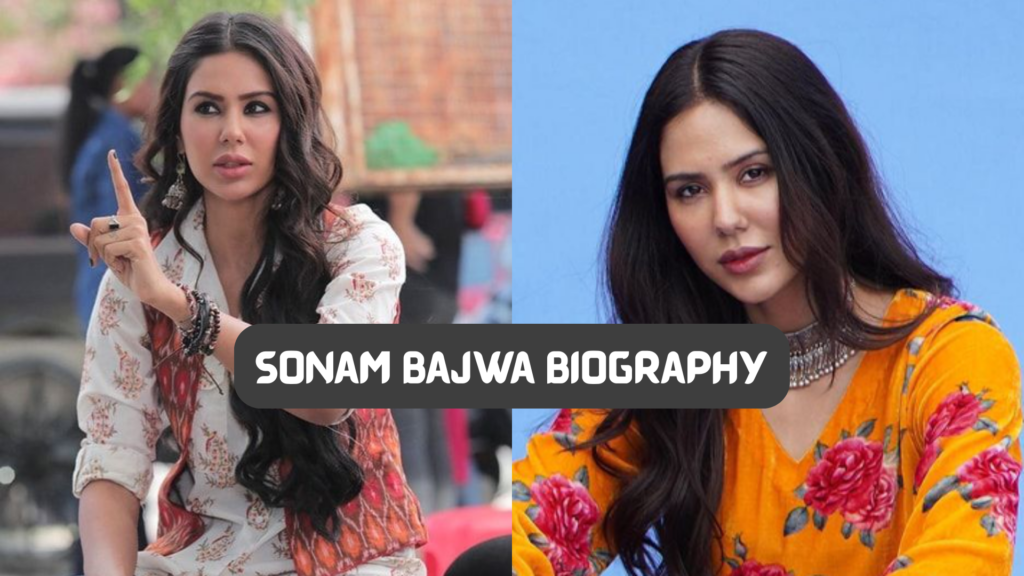 sonam bajwa biography