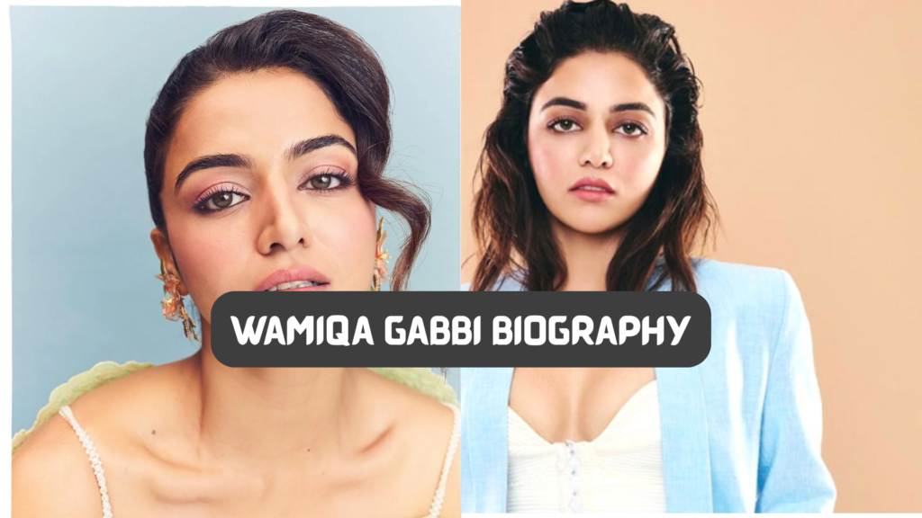 wamiqa gabbi biography​